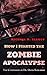 How I Started the Zombie Apocalypse: The Confession of Dr. David Kohlberg (Z-Factor)