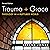 Trauma and Grace, Second Ed...