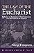 The Law of the Eucharist: Radbertus vs. Ratramnus--Their Controversy as to the Nature of the Eucharist (Religion and Law)