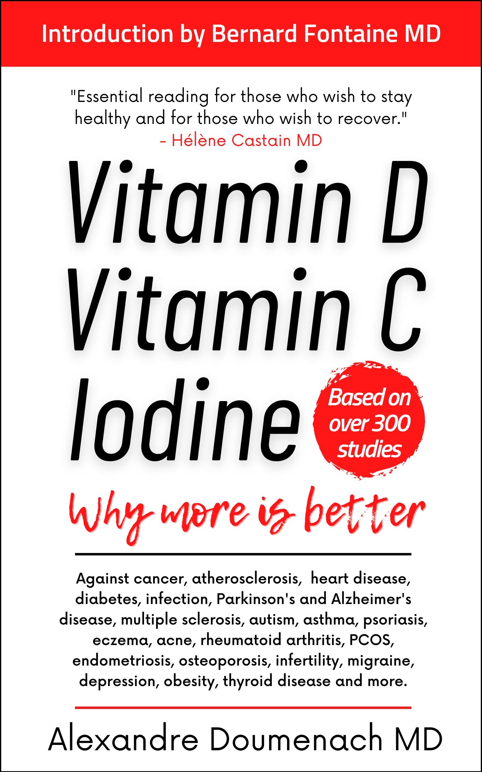 Vitamin D Vitamin C Iodine: Why more is better (ebook)