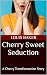 Cherry Sweet Seduction: A C...