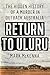 Return to Uluru: The Hidden History of a Murder in Outback Australia