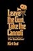 Leave the Gun, Take the Can...