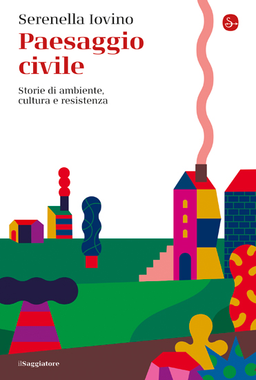 Paesaggio civile: Storie di ambiente, cultura e resistenza (Paperback)