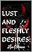 Lust and fleshly desires
