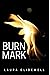 Burn Mark by Laura Glidewell