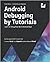 Android Debugging by Tutorials