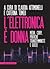 L'elettronica è donna by Claudia Attimonelli