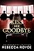 Kiss Her Goodbye: The Complete Series