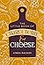 Little Book of Charcuterie and Cheese by Lynda Balslev