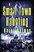 A Small Town Haunting: A Ri...