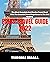 Paris Travel Guide 2022: Th...
