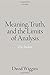 Meaning, Truth, and the Lim...