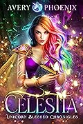 Celestia: Year One (Aslan Academy: Unicorn Blessed Chronicles #1)