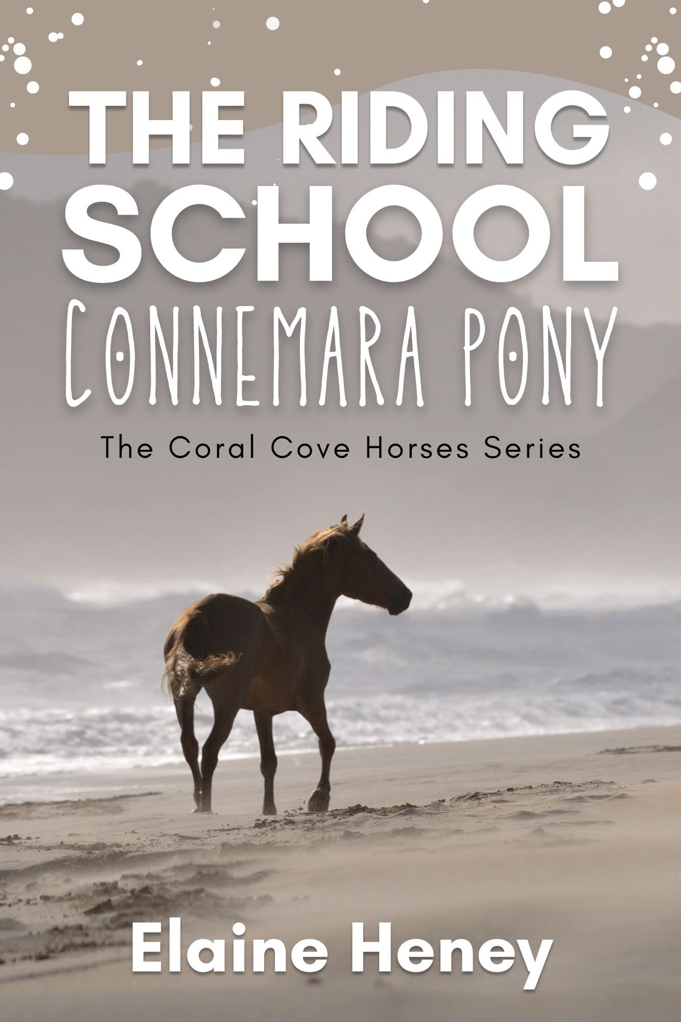 The Riding School Connemara Pony - The Coral Cove Horses Series (Coral Cove Horse Adventures for Girls and Boys Book 1)