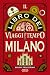 Il libro dei viaggi nel tempo di Milano by Bruno Pellegrino