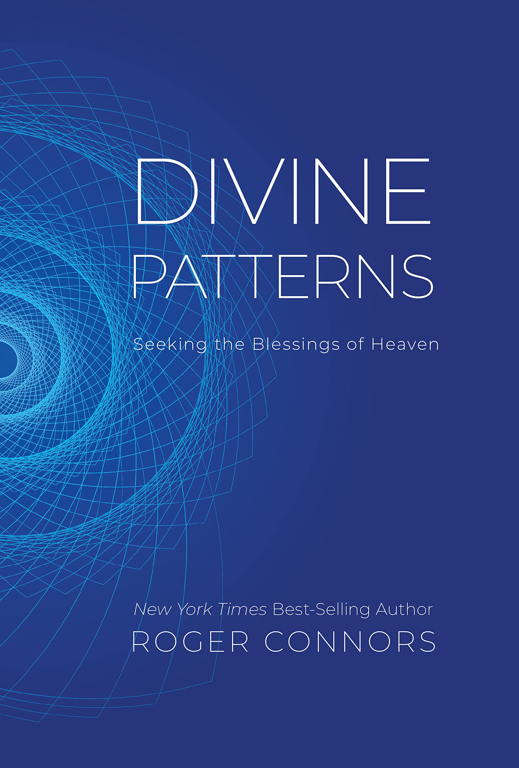Divine Patterns: Seeking the Blessings of Heaven (Hardcover)
