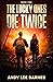 The Lucky Ones Die Twice: A Post-Apocalyptic Romance Novel: Book Two (They Just Won't Bloody Die book 1 2)