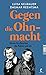 Gegen die Ohnmacht: Meine Großmutter, die Politik und ich