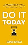 Do It Today: Over...
