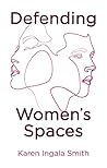 Defending Women's Spaces