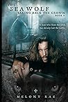 The Sea Wolf: Taking Back the Crown: Book II The Sea Wolf: Taking Back the Crown: Book II