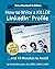 How to Write a KILLER LinkedIn® Profile ...and 18 Mistakes to... by Brenda Bernstein