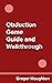 Obduction Game Guide and Wa...