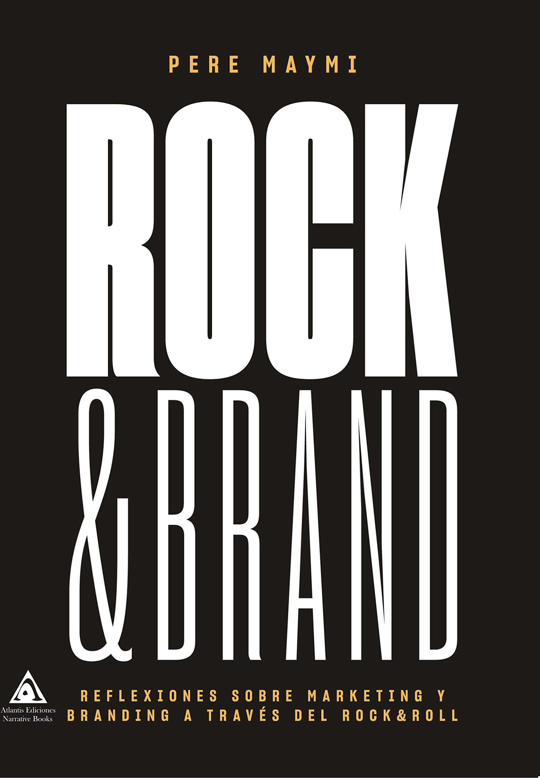 Rock&Brand: Reflexiones sobre marketing y branding a través del rock&roll (Paperback)
