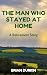 The Man Who Stayed at Home by Brian Durkin