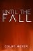 Until The Fall (Eliza Marow...