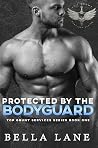 Protected by the BodyGuard (Top Grunt Services, #1) Book cover for Protected by the BodyGuard (Top Grunt Services, #1)