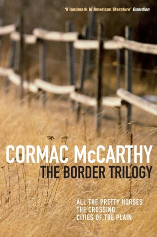 The Border Trilogy: All the Pretty Horses / The Crossing / Cities of the Plain