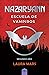 Nazaryann Escuela de Vampiros by Laura Mars Nazaryann Escuela de Vampiros by Laura Mars