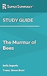 Study Guide: The Murmur of Bees by Sofía Segovia, Transl. Simon Bruni (SuperSummary)