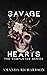 Savage Hearts: The Completed Series