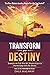 Transform Your Destiny by Dale Halaway