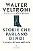 Storie che parlano di noi: Cronache del bene e del male (Italian Edition)