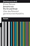 Jenseits von Markt und Staat. Über das Potential gemeinsamen Handelns: [Was bedeutet das alles?] – Ostrom, Elinor – Erläuterungen – Analyse (Reclams Universal-Bibliothek) (German Edition)