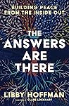 Book cover for The Answers Are There: Building Peace From the Inside Out