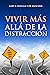 Vivir más allá de la distracción