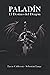 Paladín: El Destino del Dragón (Spanish Edition)