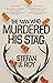 The Man Who Murdered His St...