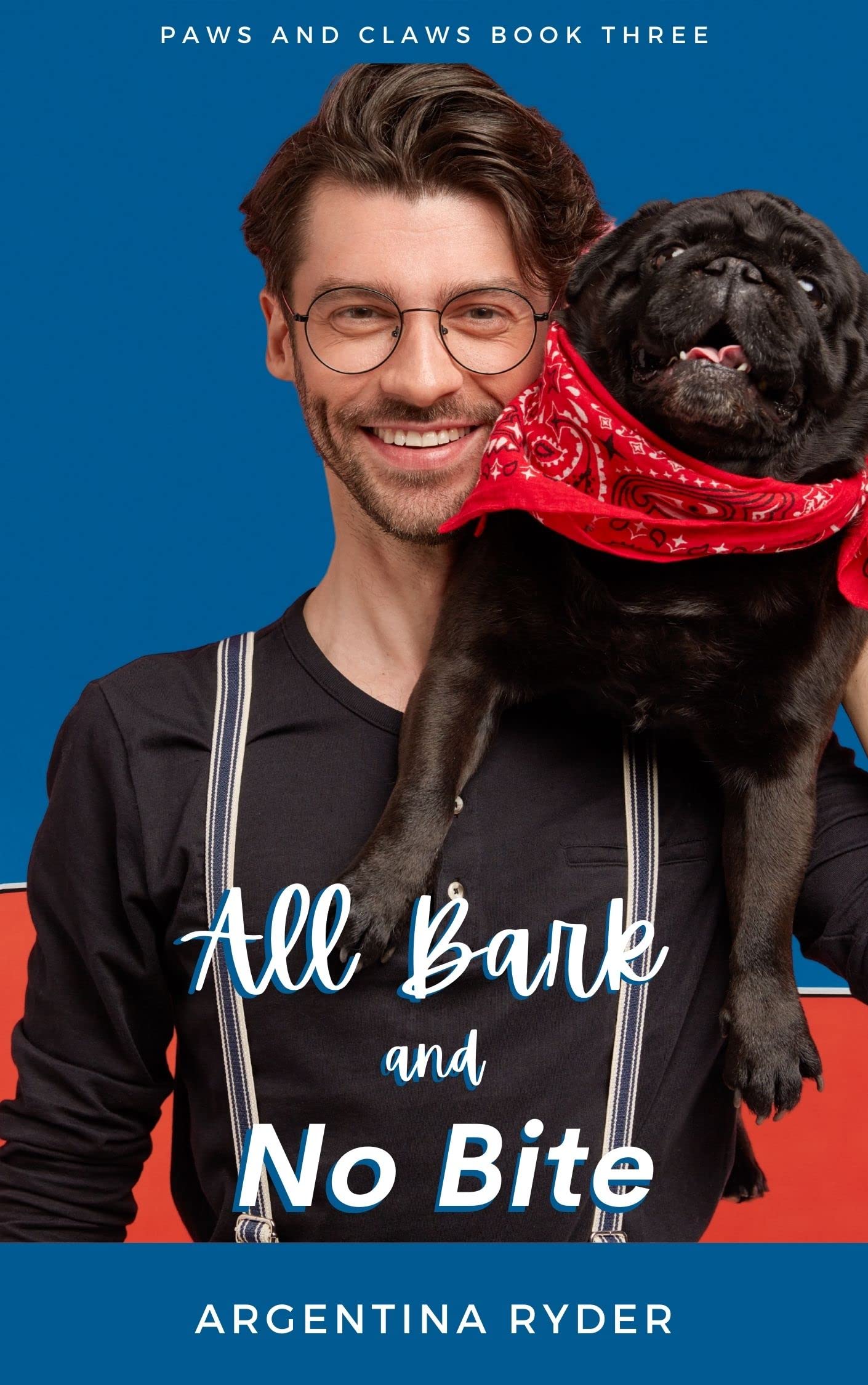 All Bark and No Bite (Paws and Claws #3)