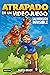 Atrapado en un videojuego 2. La invasión invisible