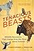 Tenacious Beasts: Wildlife ...