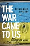 The War Came to U...