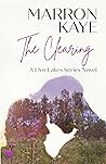 The Clearing by Marron Kaye