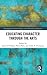 Educating Character Through the Arts (Routledge International Studies in the Philosophy of Education)