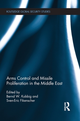 Arms Control and Missile Proliferation in the Middle East (Routledge Global Security Studies)